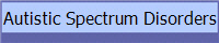 Autistic Spectrum Disorders