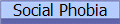 Social Phobia